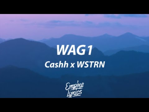 Cashh x WSTRN - WAG1 [Lyrics]