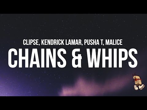 Clipse & Kendrick Lamar - Chains & Whips (Lyrics) feat. Pusha T & Malice