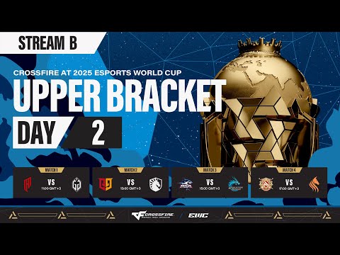 CROSSFIRE at 2025 Esports World Cup DAY 2 - Stream B -