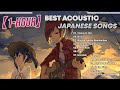 1 Hour Best Acoustic Japanese Songs 2023 For Studying Relaxing Sleep