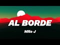 MILO J - AL BORDE (Letra/Lyrics)