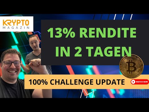 13% RENDITE IN 2 TAGEN - 100% CHALLANGE UPDATE