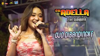 Download lagu ADELLA | DIFARINA INDRA | OJO DIBANDINGKE [LIVE UKA - BENOWO - SURABAYA] mp3