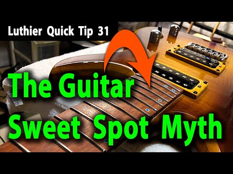 Luthier Quick Tip 31 The Sweet Spot Myth