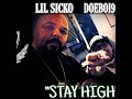 LIL SICKO. "STAY HIGH"  FEAT, DOEBOI909