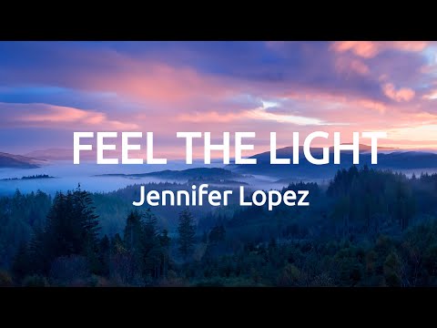 Jennifer Lopez - Feel The Light (Lyrics)