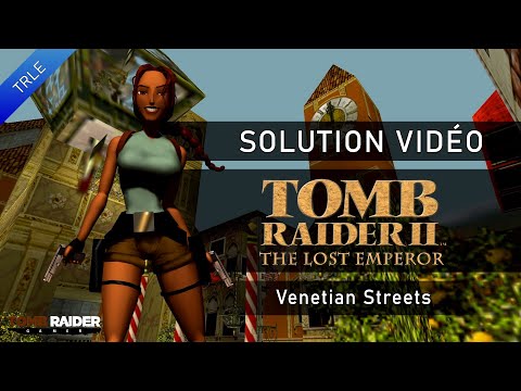 [TR2 LEVEL EDITOR] Tomb Raider : The Lost Emperor (2020) - #01 - Venetian Streets
