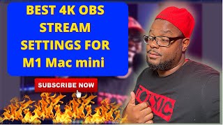 BEST OBS 4K STREAMING SETTINGS FOR M1 Mac mini