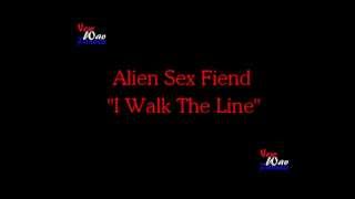 alien sex fiend "i walk the line"
