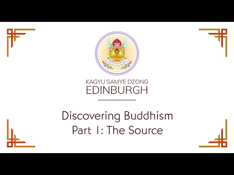 Discovering Buddhism - Part 1: The Source