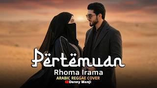 Download lagu Pertemuan - Rhoma Irama (Arabic Reggae Duet Cover) | Lagu Romantis Bikin Goyang Santai! 🐪🌴 mp3 Download lagu Pertemuan - Rhoma Irama (Arabic Reggae Duet Cover) | Lagu Romantis Bikin Goyang Santai! 🐪🌴 mp3