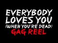 Everybody Loves You (When You're Dead) [Gag ...