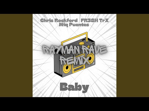 Baby (Rayman Rave Extended Remix)