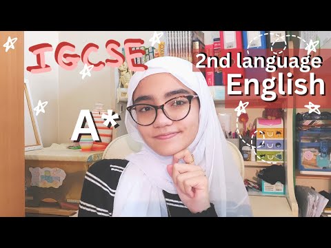 How to get an A* in IGCSE ENGLISH SECOND LANGUAGE (0510/ 0511)