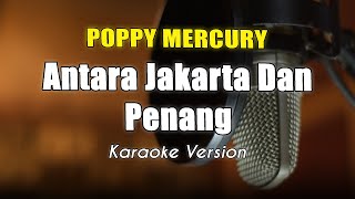 Download lagu Poppy Mercury - Antara Jakarta Dan Penang Karaoke By Bening Musik mp3 Download lagu Poppy Mercury - Antara Jakarta Dan Penang Karaoke By Bening Musik mp3
