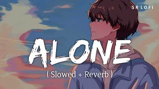 Alone (Slowed + Reverb) | Kapil Sharma, Guru Randhawa | SR Lofi