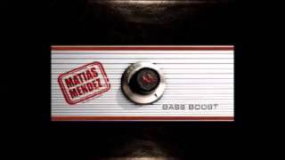 MATIAS MENDEZ - BASS BOOST - stevie