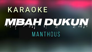 Download lagu KARAOKE MBAH DUKUN -MANTHOUS mp3 Download lagu KARAOKE MBAH DUKUN -MANTHOUS mp3