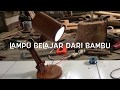 Ketahui Cara Membuat Lampu Meja Belajar Dari Bambu, Terupdate!