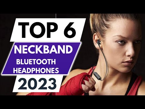 Top 6 Best Neckband Bluetooth Headphones in 2023