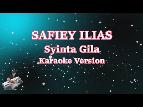 Safiey Ilias- Syinta Gila (Karaoke Lirik Tanpa Vocal)