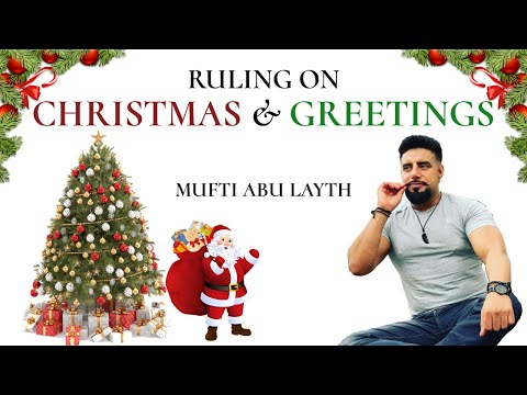 Rulings on Christmas & Greetings | Mufti Abu Layth