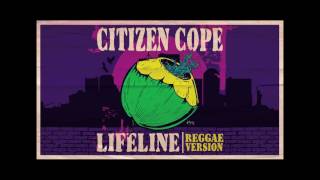 Citizen Cope - &quot;Lifeline&quot; (Reggae Version) | Official