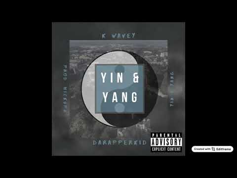DaRapperKid x K Wavey - Yin & Yang (Prod. Hickupz & Lil Hughie)