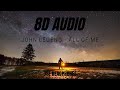 John Legend All Of Me 8D AUDIO