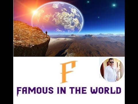 The most famous places and people - FAMOUS IN THE WORLD