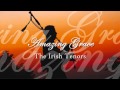The Irish Tenors - Amazing Grace 