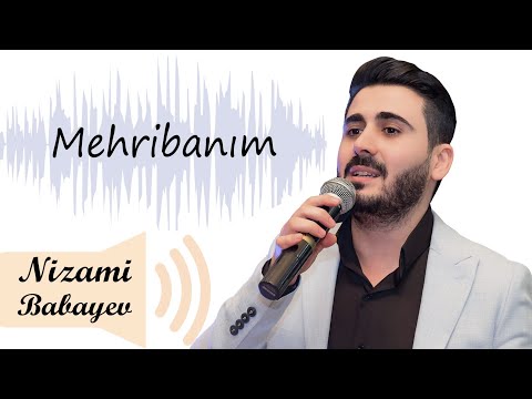 MEHRIBANIM - Nizami Babayev