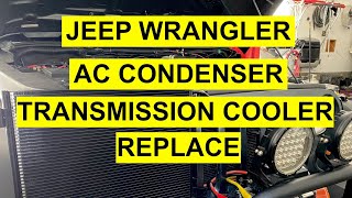 Jeep Wrangler JK/ JKU AC Condenser / Transmission Cooler Complete Replacement