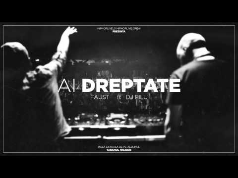 Faust - Ai dreptate ft. Dj Pilu (prod Bluu)