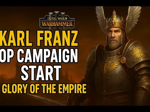 Karl Franz OP Campaign Start – Glory of the Empire | Total War: Warhammer III