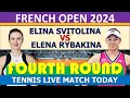 Elena Rybakina - Elina Svitolina Round 4 Roland-Garros 2024