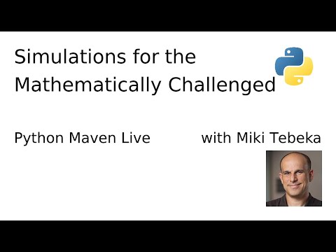 Simulations for the mathematically challenged in Python with Miki Tebeka