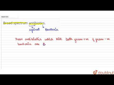 Broad spectrum anthelmintic. What is a broad spectrum antibiotic? Name