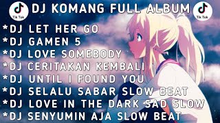 Download lagu DJ LET HER GO JEDAG JEDUG FULL BEAR VIRAL TIKTOK TERBARU 2022 DJ KOMANG RIMEX | DJ LET HER GO mp3