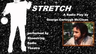Stretch - A Radio Play Comedy-Drama