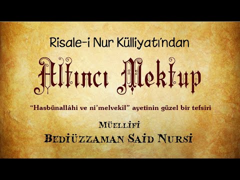 Risale-i Nur Külliyatı/Mektubat/Altıncı Mektup - “Hasbünallâhi ve ni’melvekîl” ayetinin bir tefsiri