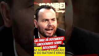 GIL DINIZ FALA DÁ DEPOIMENTO EMOCIONANTE SOBRE BOLSONARO #políticabrasileira #notíciashoje
