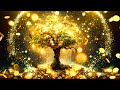 Golden Tree of Abundance | Attract Health, Money and Love | Let the Universe Send You Money | 432 hz