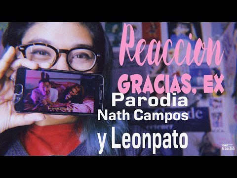 REACCIÓN A GRACIAS EX PARODIA NATH CAMPOS Y LEONPATO #GraciasEx |Fer Seyer