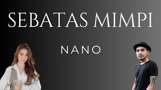 Download lagu SEBATAS MIMPI - NANO || LIRIK LAGU INDONESIA mp3 Download lagu SEBATAS MIMPI - NANO || LIRIK LAGU INDONESIA mp3