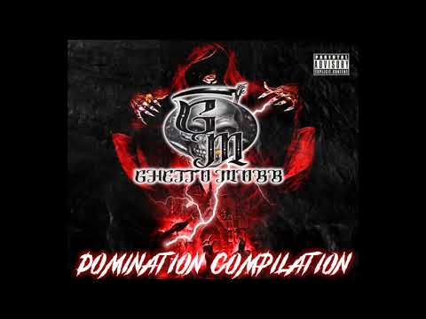GHETTO MOBB: DOMINATION COMPILATION