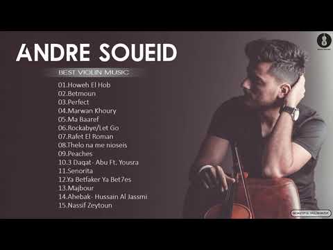 Andre Soueid Greatest Hits - Andre Soueid Violin Songs 2021