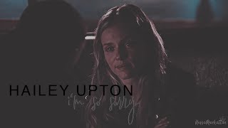 Hailey Upton - I'm so sorry