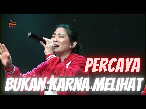 Percaya Bukan Karena Melihat (Live Performance)