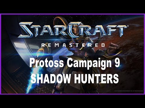 Let's Play StarCraft Remastered - Protoss Campaign Mission 9: Shadow Hunters